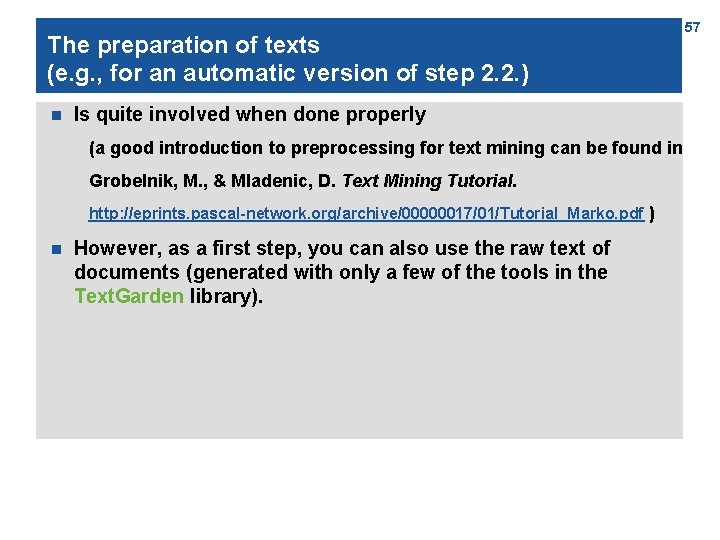 The preparation of texts (e. g. , for an automatic version of step 2.