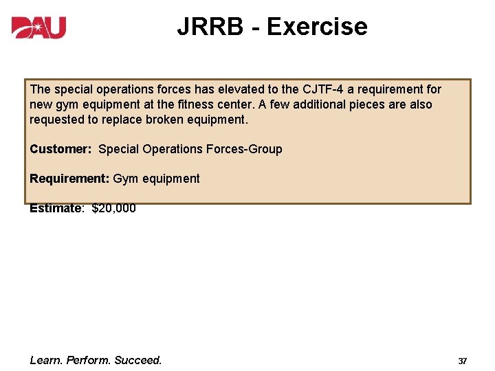 JRRB - Exercise The special operations forces has elevated to the CJTF-4 a requirement