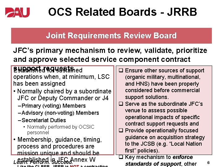 OCS Related Boards - JRRB Joint Requirements Review Board JFC’s primary mechanism to review,