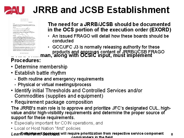 JRRB and JCSB Establishment The need for a JRRB/JCSB should be documented in the