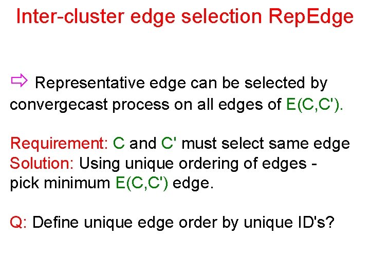 Inter-cluster edge selection Rep. Edge Representative edge can be selected by convergecast process on