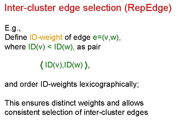 Inter-cluster edge selection (Rep. Edge) E. g. , Define ID-weight of edge e=(v, w),