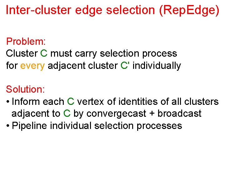 Inter-cluster edge selection (Rep. Edge) Problem: Cluster C must carry selection process for every