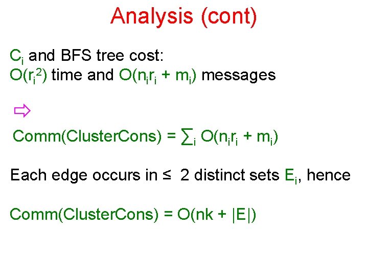 Analysis (cont) Ci and BFS tree cost: O(ri 2) time and O(niri + mi)