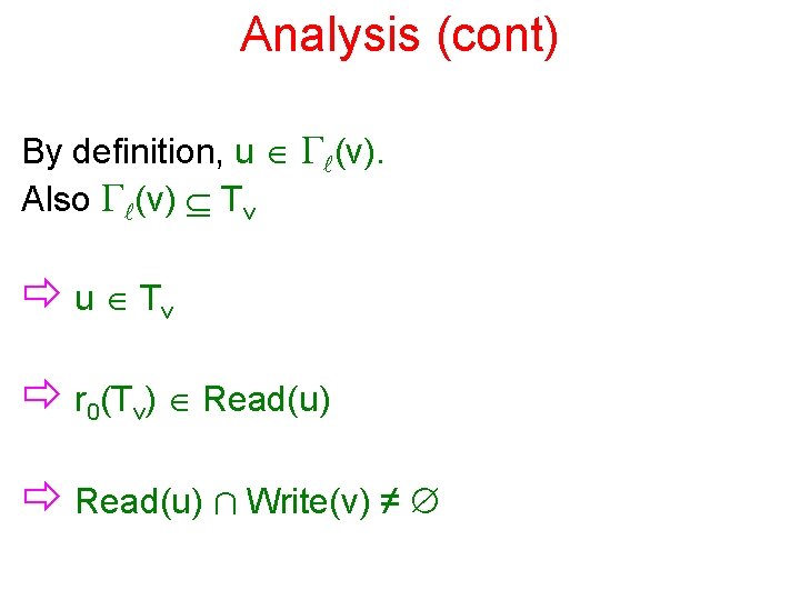 Analysis (cont) By definition, u Gl(v). Also Gl(v) Tv u Tv r 0(Tv) Read(u)