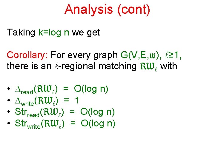 Analysis (cont) Taking k=log n we get Corollary: For every graph G(V, E, w),