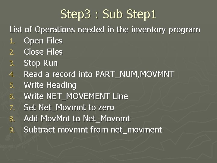 Step 3 : Sub Step 1 List of Operations needed in the inventory program Step 3 : Sub Step 1 List of Operations needed in the inventory program