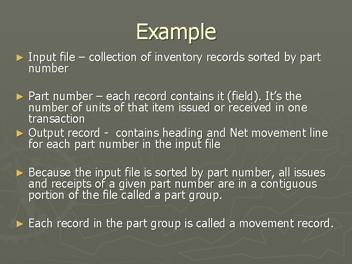 Example ► Input file – collection of inventory records sorted by part number Part