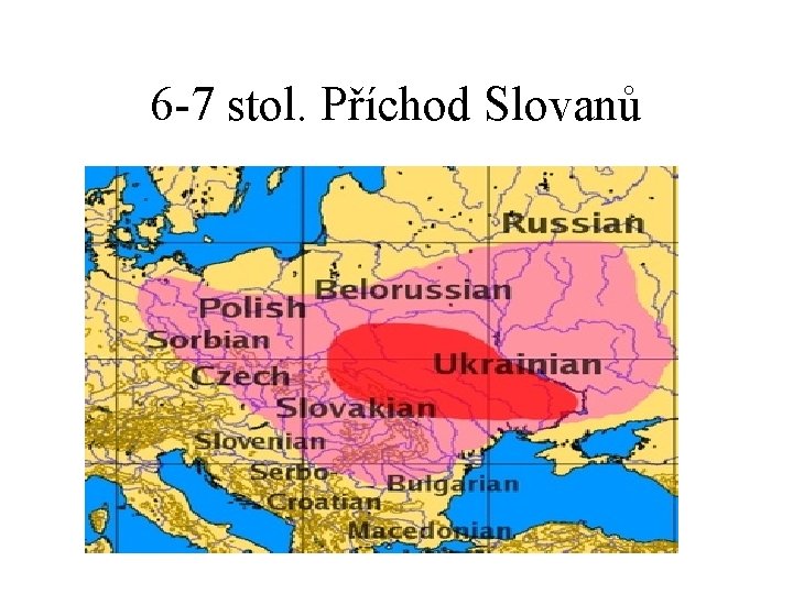 6 -7 stol. Příchod Slovanů 