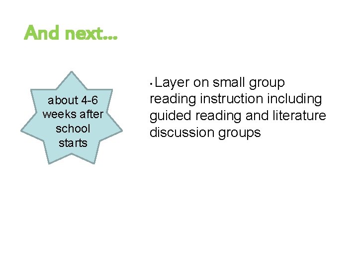 And next… • Layer about 4 -6 weeks after school starts on small group