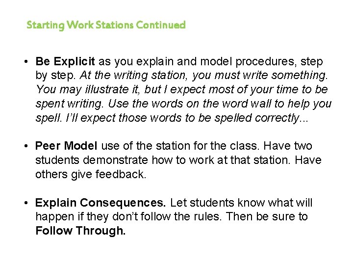 Starting Work Stations Continued • Be Explicit as you explain and model procedures, step