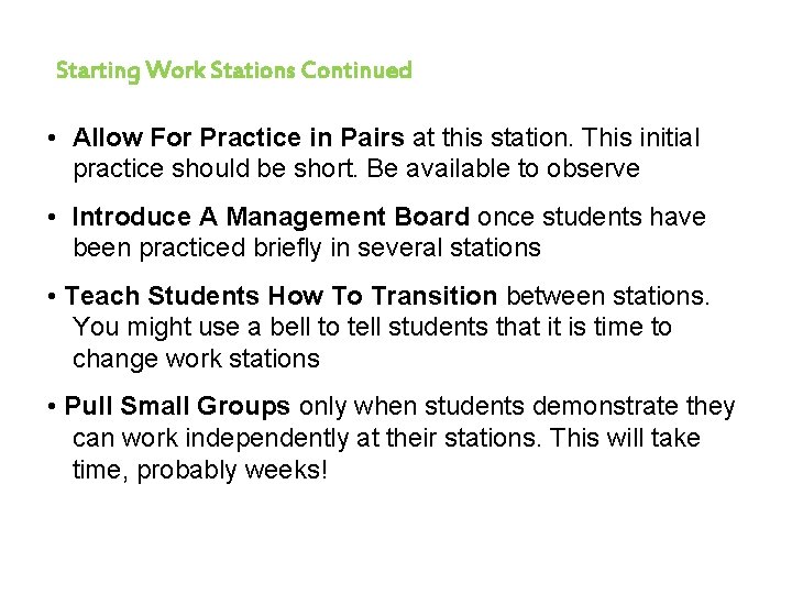 Starting Work Stations Continued • Allow For Practice in Pairs at this station. This