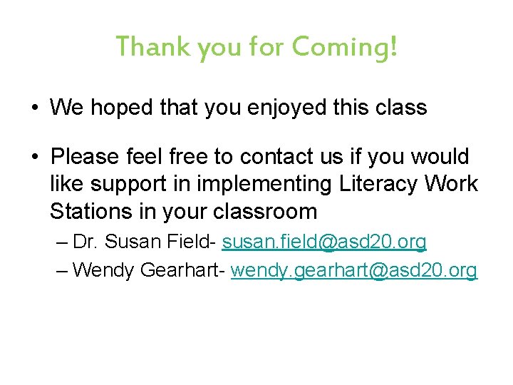Thank you for Coming! • We hoped that you enjoyed this class • Please