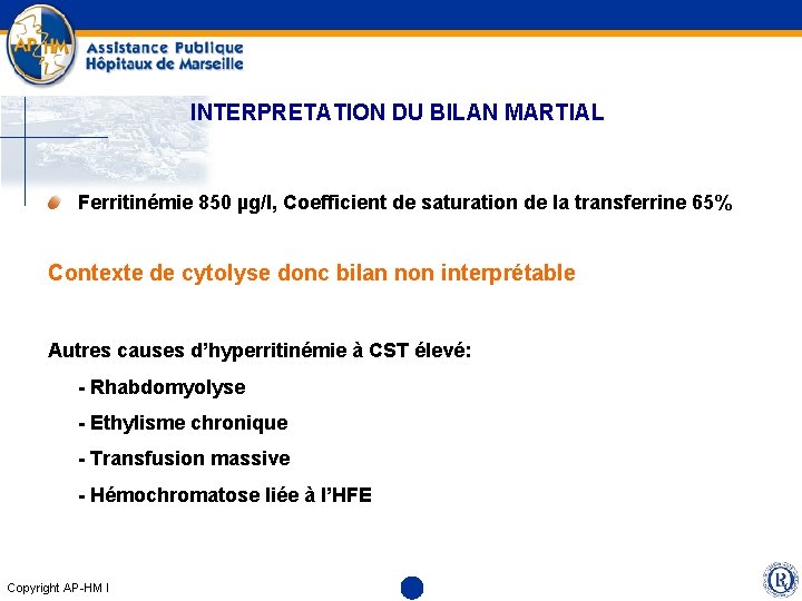 INTERPRETATION DU BILAN MARTIAL Ferritinémie 850 µg/l, Coefficient de saturation de la transferrine 65%