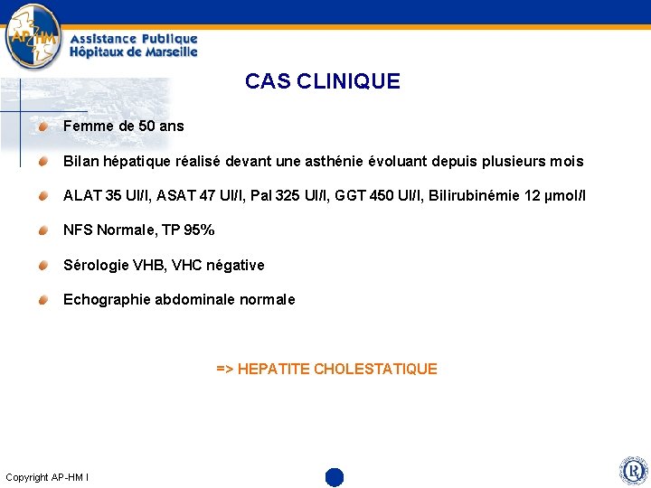 CAS CLINIQUE Femme de 50 ans Bilan hépatique réalisé devant une asthénie évoluant depuis