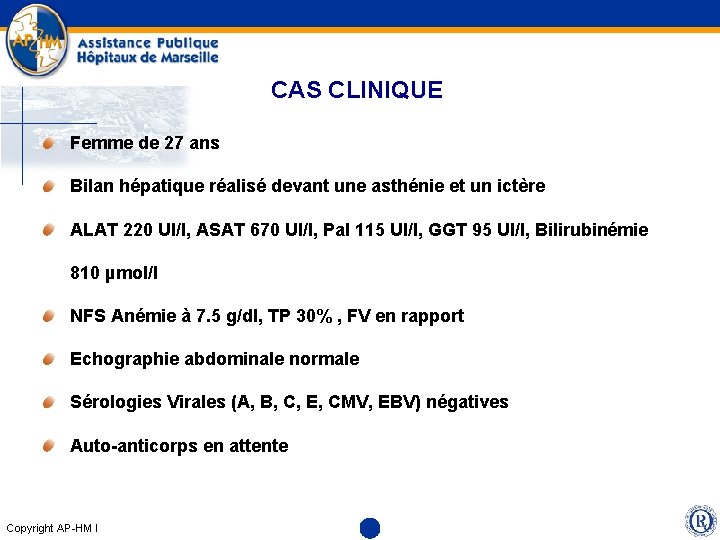 CAS CLINIQUE Femme de 27 ans Bilan hépatique réalisé devant une asthénie et un