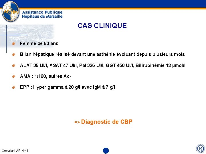 CAS CLINIQUE Femme de 50 ans Bilan hépatique réalisé devant une asthénie évoluant depuis