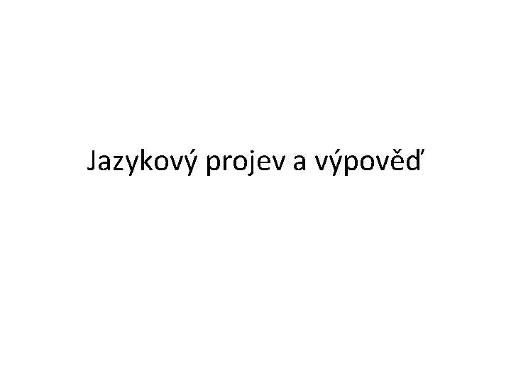 Jazykový projev a výpověď 