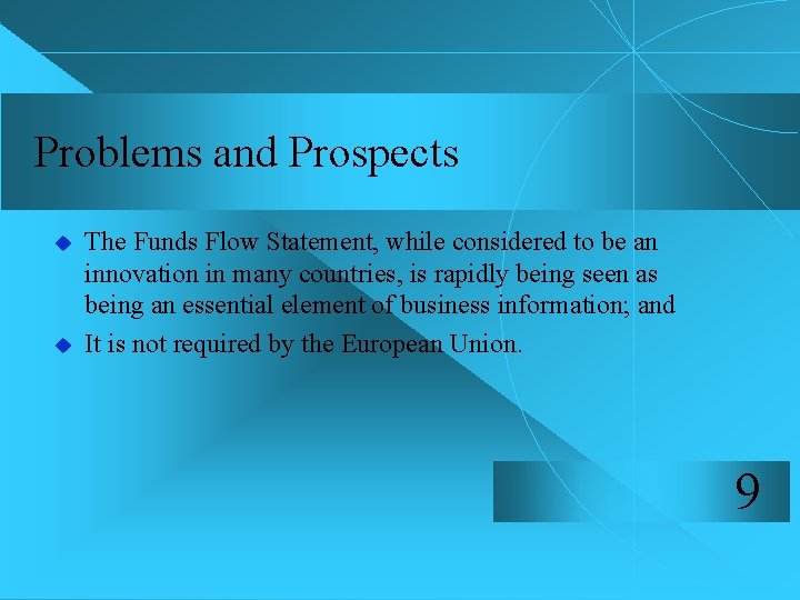 Problems and Prospects u u The Funds Flow Statement, while considered to be an