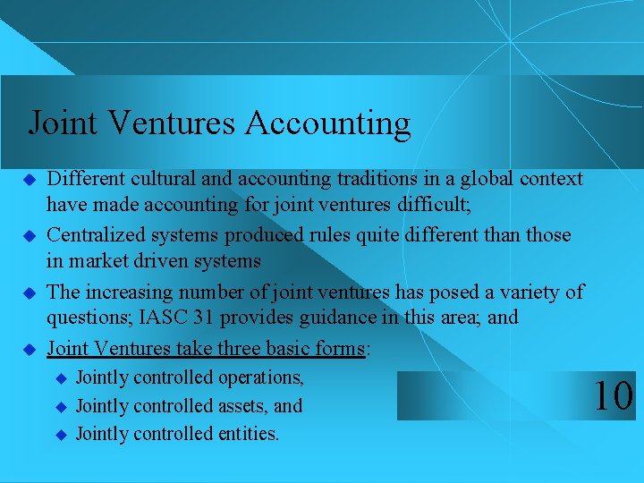 Joint Ventures Accounting u u Different cultural and accounting traditions in a global context