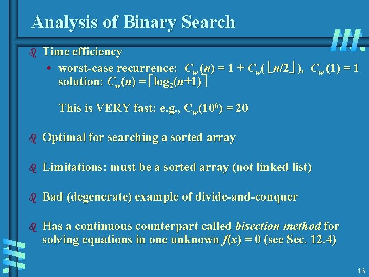 Analysis of Binary Search b Time efficiency • worst-case recurrence: Cw (n) = 1