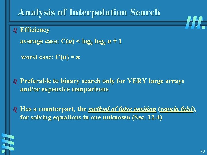 Analysis of Interpolation Search b Efficiency average case: C(n) < log 2 n +