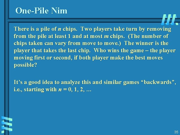 One-Pile Nim There is a pile of n chips. Two players take turn by