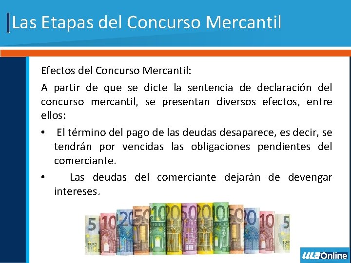 Las Etapas del Concurso Mercantil Efectos del Concurso Mercantil: A partir de que se