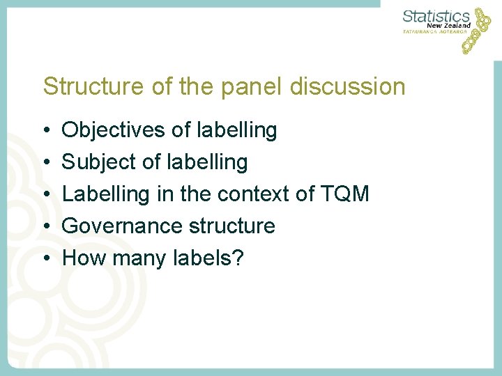 Structure of the panel discussion • • • Objectives of labelling Subject of labelling