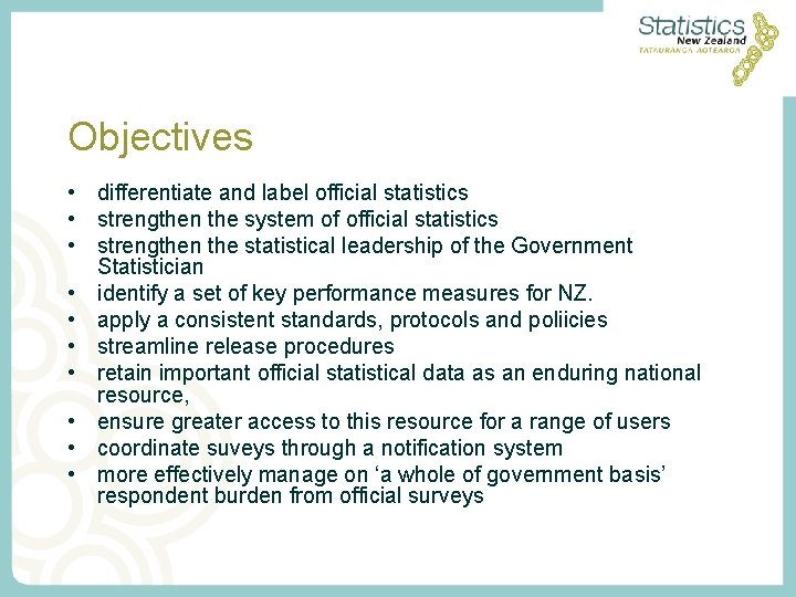 Objectives • differentiate and label official statistics • strengthen the system of official statistics