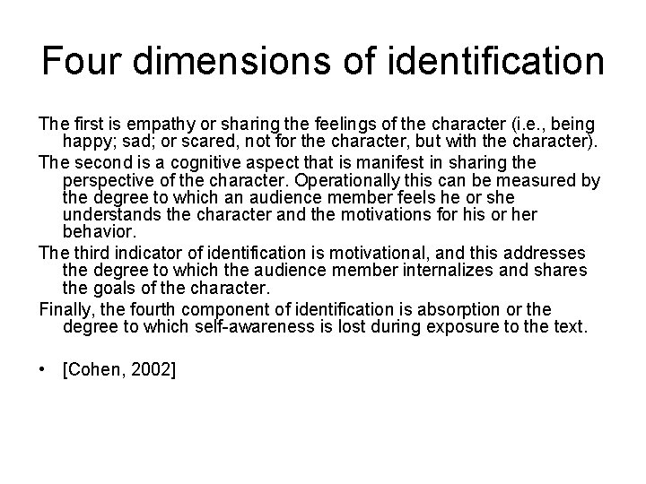 Four dimensions of identification The first is empathy or sharing the feelings of the