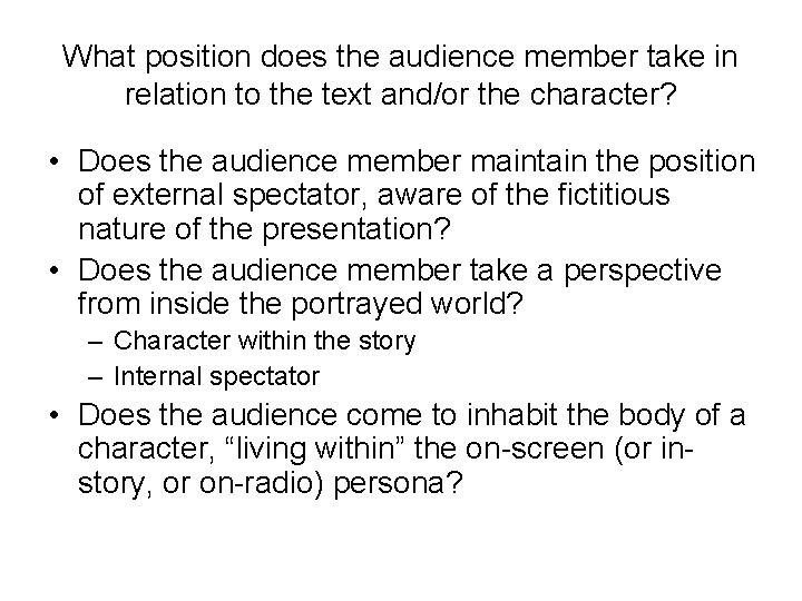 What position does the audience member take in relation to the text and/or the