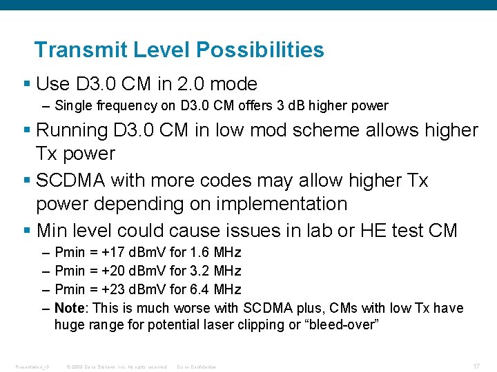 Transmit Level Possibilities § Use D 3. 0 CM in 2. 0 mode –