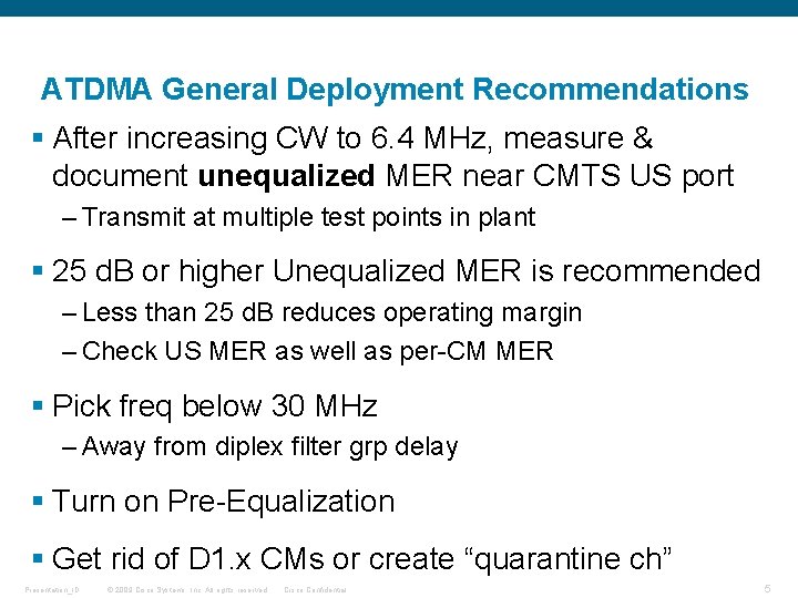 ATDMA General Deployment Recommendations § After increasing CW to 6. 4 MHz, measure &