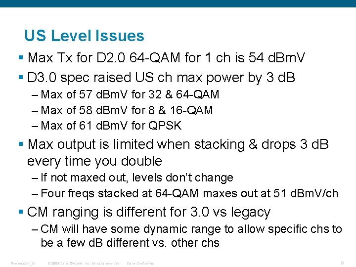 US Level Issues § Max Tx for D 2. 0 64 -QAM for 1