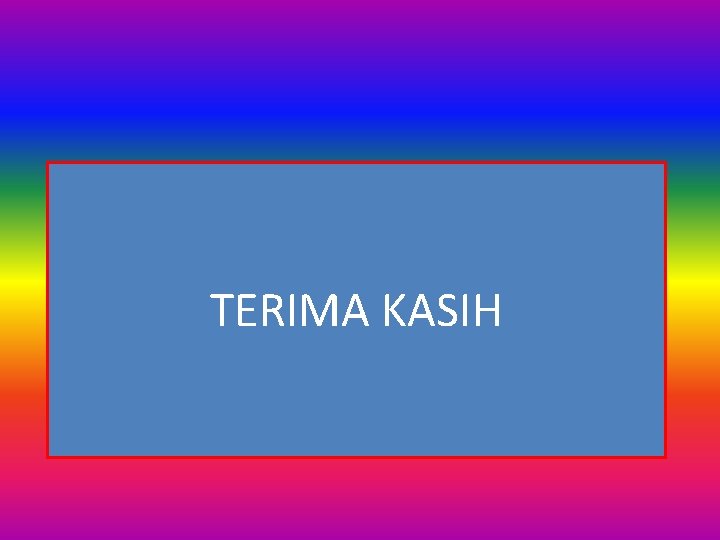 TERIMA KASIH 