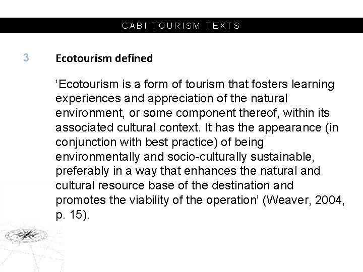 CABI TOURISM TEXTS 3 Ecotourism defined ‘Ecotourism is a form of tourism that fosters