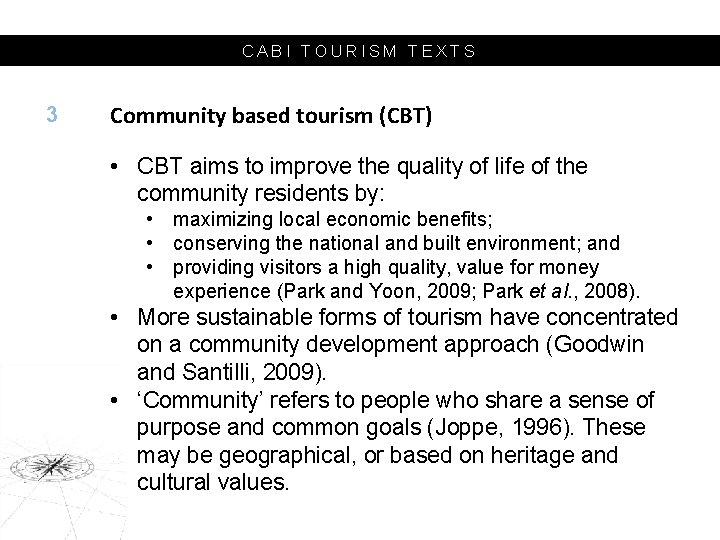 CABI TOURISM TEXTS 3 Community based tourism (CBT) • CBT aims to improve the