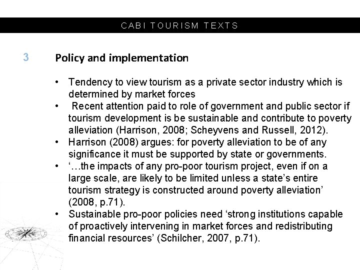 CABI TOURISM TEXTS 3 Policy and implementation • Tendency to view tourism as a