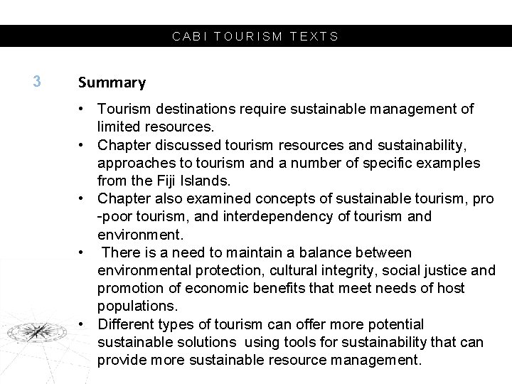 CABI TOURISM TEXTS 3 Summary • Tourism destinations require sustainable management of limited resources.