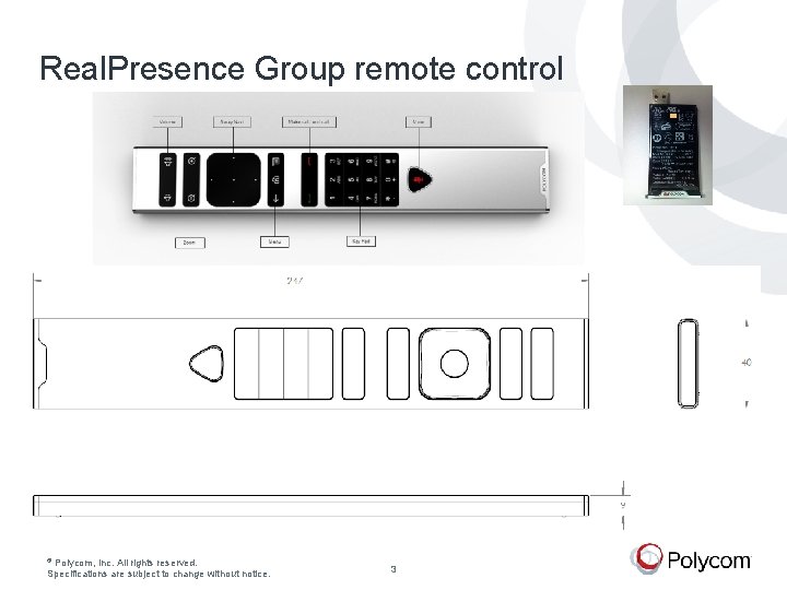 Real. Presence Group remote control © Polycom, Inc. All rights reserved. Specifications are subject
