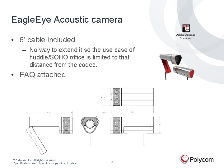 Eagle. Eye Acoustic camera • 6’ cable included ‒ No way to extend it