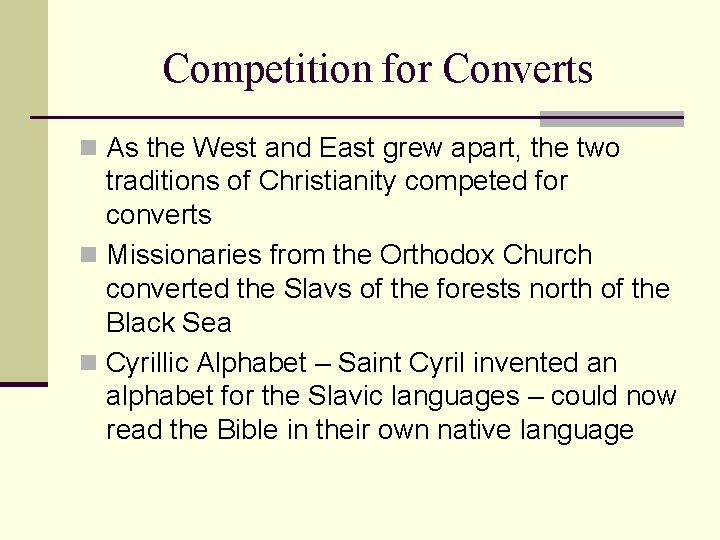 Competition for Converts n As the West and East grew apart, the two traditions