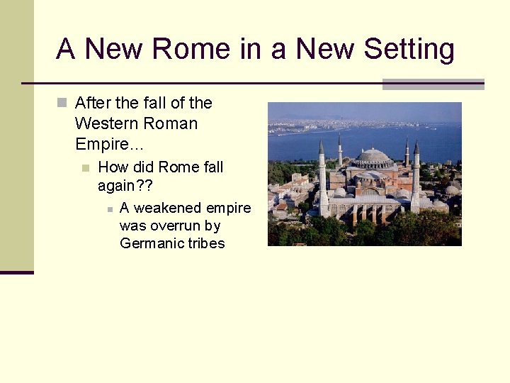 A New Rome in a New Setting n After the fall of the Western