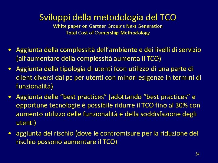 Sviluppi della metodologia del TCO White paper on Gartner Group’s Next Generation Total Cost