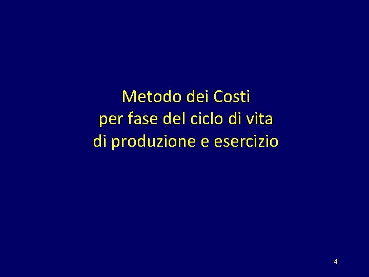 Metodo dei Costi per fase del ciclo di vita di produzione e esercizio 4