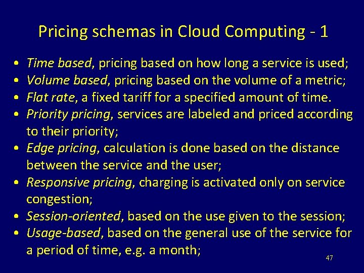 Pricing schemas in Cloud Computing - 1 • • Time based, pricing based on
