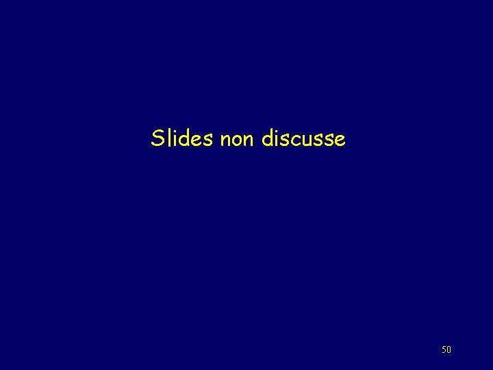 Slides non discusse 50 