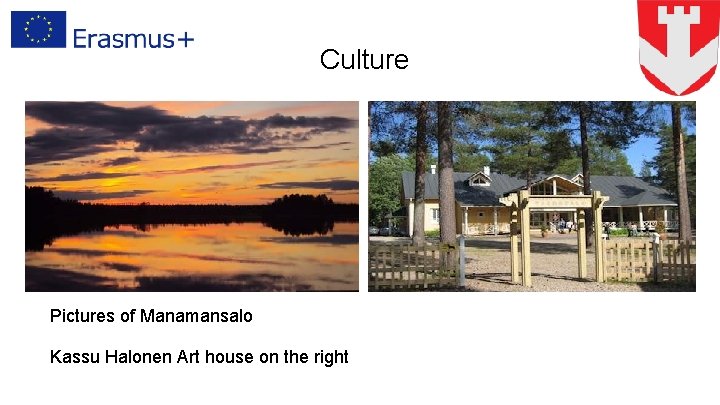 Culture Pictures of Manamansalo Kassu Halonen Art house on the right 