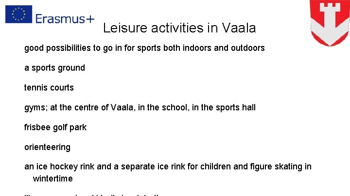 Leisure activities in Vaala good possibilities to go in for sports both indoors and